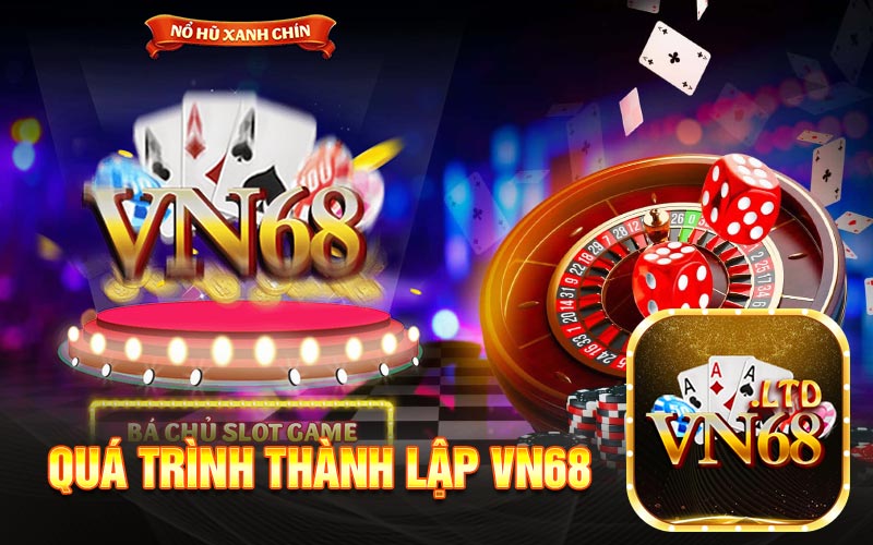 Quá trình thành lập VN68